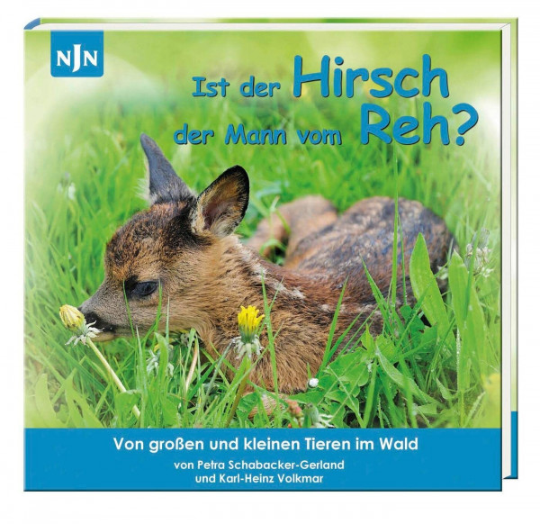 Ist der Hirsch der Mann vom Reh?: Von großen und kleinen Tieren im Wald