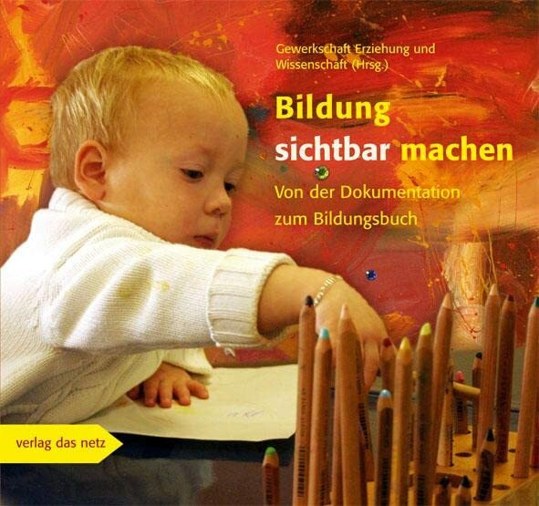 Bildung sichtbar machen: Von der Dokumentation zum Bildungsbuch