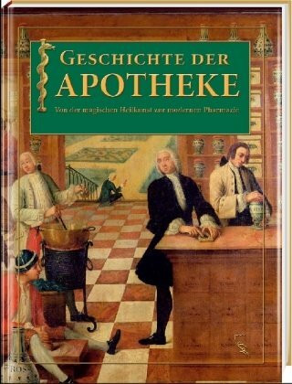 Geschichte der Apotheke. Von der magischen Heilkunst zur modernen Pharmazie