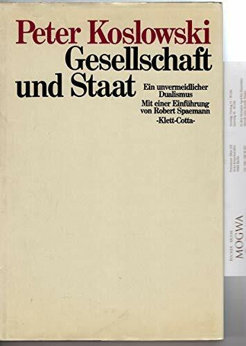 Gesellschaft und Staat: Ein unvermeidlicher Dualismus: Ein unvermeidlicher Dualismus. Einf. v. Robert Spaemann