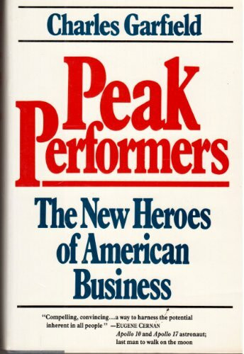 Peak Performers: The New Heroes of American Business