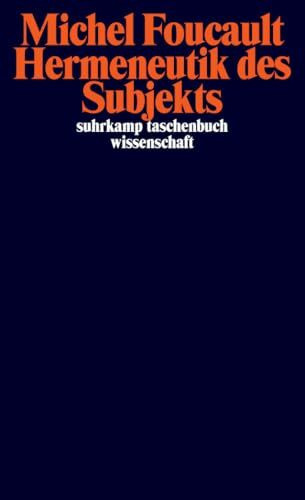 Hermeneutik des Subjekts: Vorlesungen am Collège de France 1981/82 (suhrkamp taschenbuch wissenschaft)