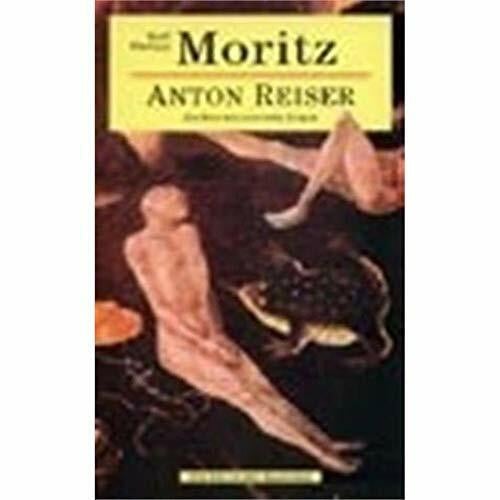 Anton Reiser. Ein psychologischer Roman
