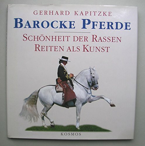 Barocke Pferde: Schönheit der Rassen. Reiten als Kunst