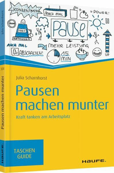 Pausen machen munter: Kraft tanken am Arbeitsplatz (Haufe TaschenGuide)