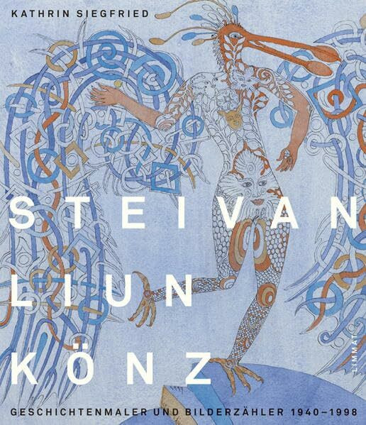 Steivan Liun Könz: Geschichtenmaler & Bilderzähler 1940-1998