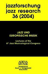 Jazzforschung - Jazz Research / Jazz und Europäische Musik