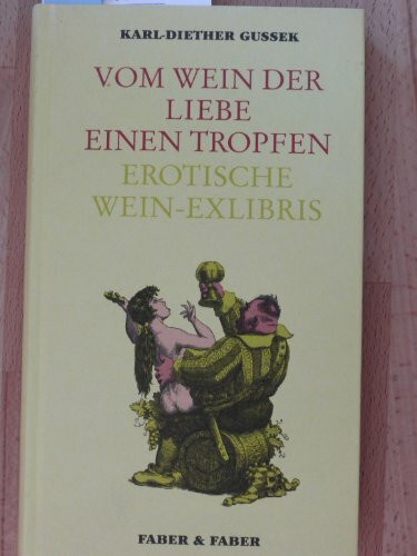 Vom Wein der Liebe einen Tropfen. Erotische Wein-Exlibris