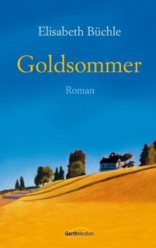 Goldsommer: Roman.