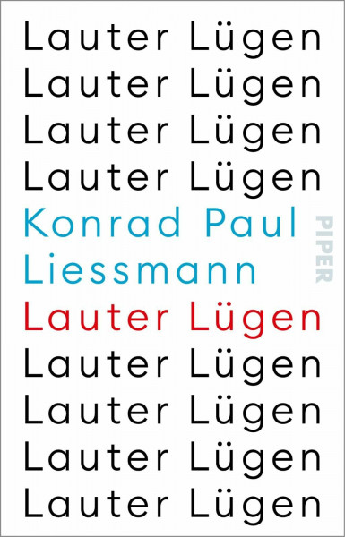Lauter Lügen: Vielfach gepriesene, provokante Professoren-Kolumne auf Halbwahrheiten, Fake-News und Verschwörungstheorien, die unsere Diskurse dominieren.