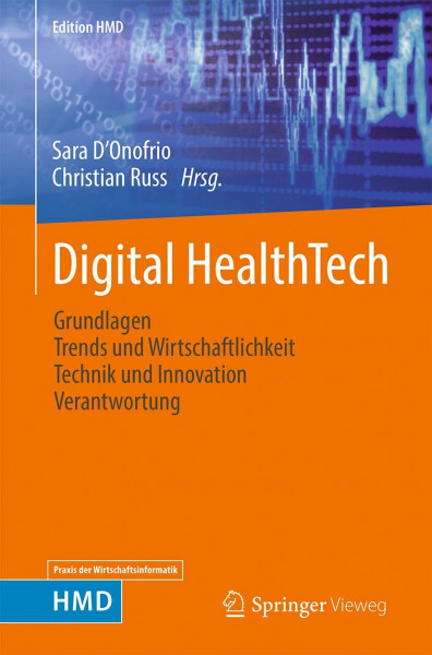 Digital HealthTech: Grundlagen, Trends und Wirtschaftlichkeit, Technik und Innovation, Verantwortung (Edition HMD)