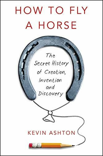 How To Fly A Horse: The Secret History of Creation, Invention, and Discovery