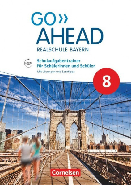 Go Ahead 8. Jahrgangsstufe - Ausgabe für Realschulen in Bayern - Schulaufgabentrainer