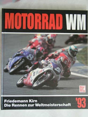 Motorrad WM '93: Die Rennen zur Weltmeisterschaft