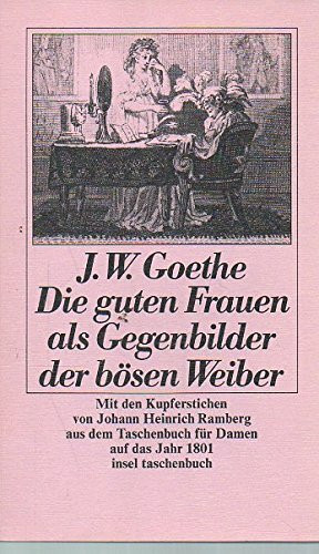 Die guten Frauen als Gegenbilder der bösen Weiber
