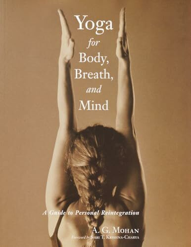 Yoga for Body, Breath, and Mind: A Guide to Personal Reintegration