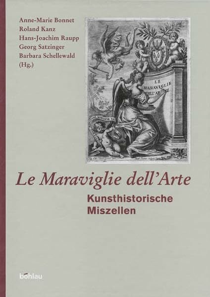 Le Maraviglie dell«Arte: Kunsthistorische Miszellen für Anne Liese Gielen-Leyendecker zum 90. Geburtstag
