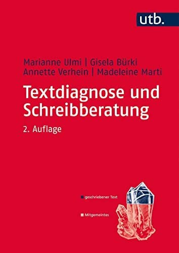Textdiagnose und Schreibberatung: Fach- und Qualifizierungsarbeiten begleiten Textdiagnose und Schreibberatung: Fach- und Qualifizierungsarbeiten begleiten