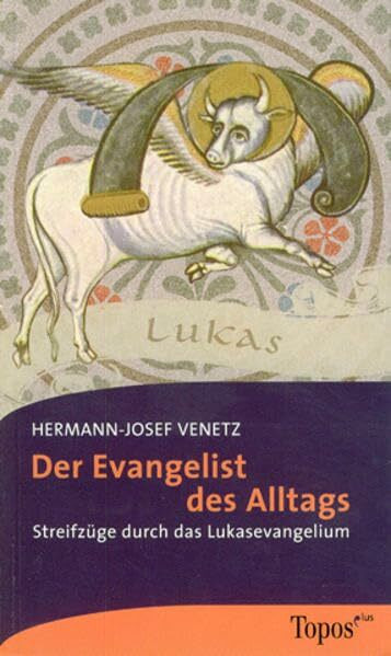 Der Evangelist des Alltags: Streifzüge durch das Lukasevangelium (Topos plus - Taschenbücher)