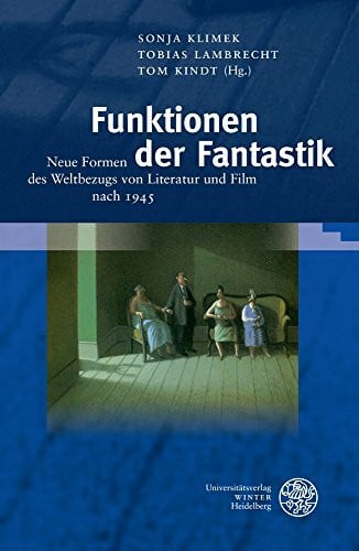 Funktionen der Fantastik: Neue Formen des Weltbezugs von Literatur und Film nach 1945 (Wissenschaft und Kunst, Band 31)