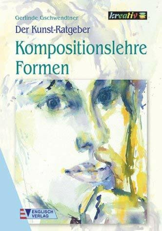 Kompositionslehre Formen (Der Kunst-Ratgeber)