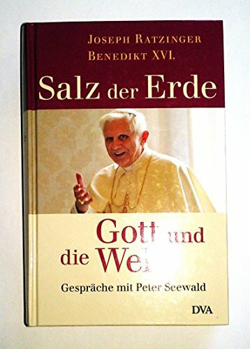 Gott und die Welt / Salz der Erde: Gespräche mit Peter Seewald