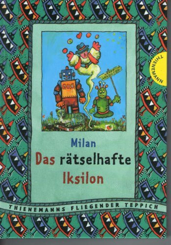 Das rätselhafte Iksilon (Thienemanns Fliegender Teppich)