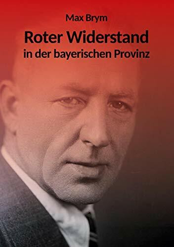Roter Widerstand in der bayerischen Provinz