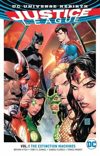 Justice League Vol. 1: The Extinction Machines (Rebirth) (Justice League: Dc Universe Rebirth, 1, Band 1)