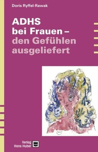 ADHS bei Frauen - den Gefühlen ausgeliefert