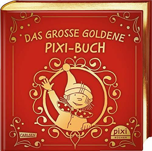 Das große goldene Pixi-Buch: 30 Pixi-Geschichten zum gemeinsamen Anschauen und Vorlesen in einer hochwertigen Sammelband- Ausgabe mit Goldschnitt