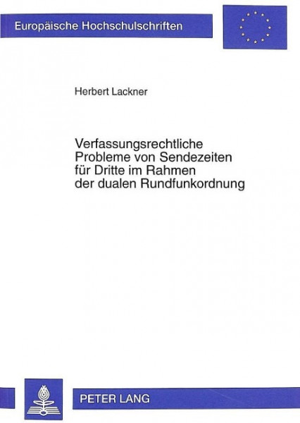 Verfassungsrechtliche Probleme von Sendezeiten für Dritte im Rahmen der dualen Rundfunkordnung