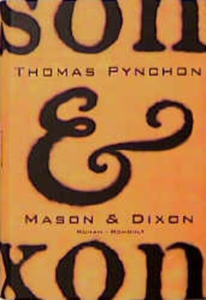 Mason & Dixon: Roman. Ausgezeichnet für die Übersetzung mit dem Paul-Celan-Preis 2007