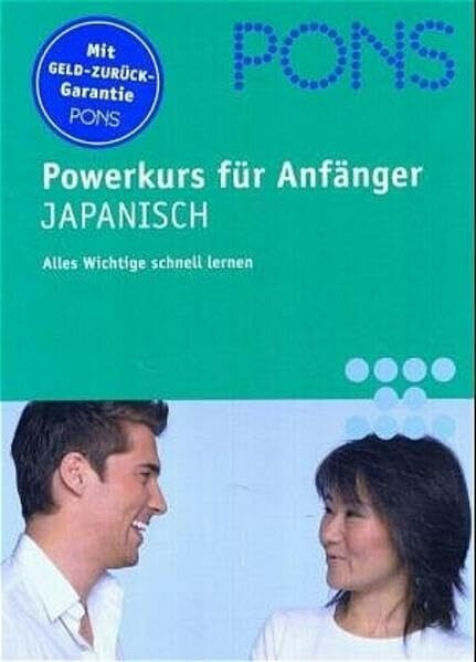 PONS Powerkurs für Anfänger. Für Anfänger und Wiedereinsteiger: Japanisch