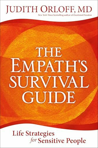 Empath's Survival Guide: Life Strategies for Sensitive People