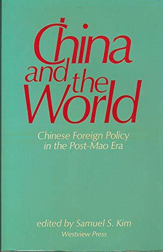 China And The World: Chinese Foreign Policy In The Post-mao Era