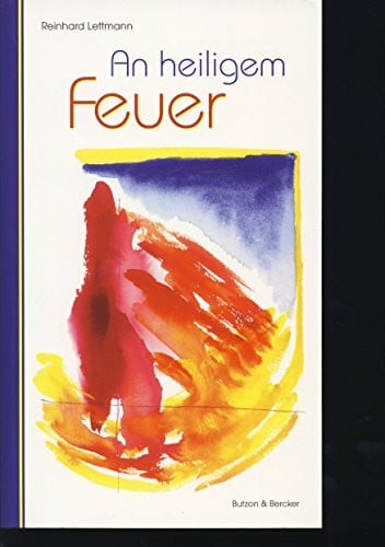 An heiligem Feuer: Anregungen zur spirituellen Verwurzelung der pastoralen Arbeit