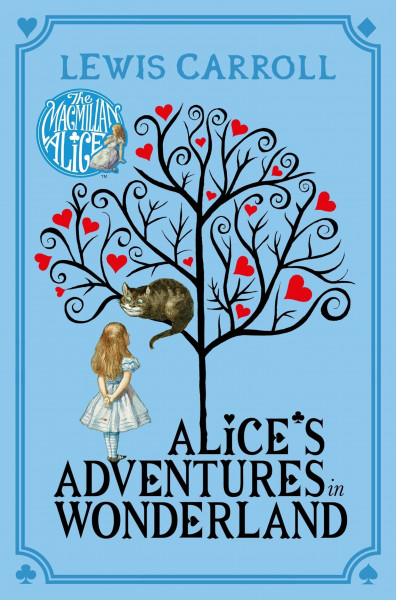 Alice's Adventures in Wonderland: Celebrating the 160th Anniversary of the Macmillan Alice (Macmillan Children's Books Paperback Classics, 2)