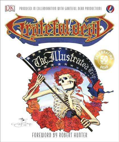 Grateful Dead: The Illustrated Trip