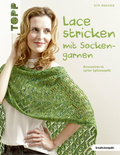 Lace stricken mit Sockengarnen: Accessoires in zarter Spitzenoptik (kreativ.kompakt.)