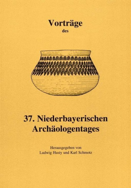Vorträge des 37. Niederbayerischen Archäologentage