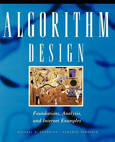 Algorithm Design: Foundations, Analysis, and Internet Examples