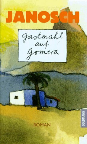 Gastmahl auf Gomera: Roman