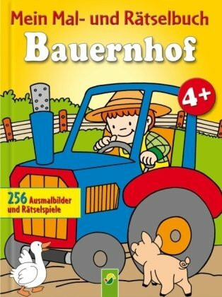 Mein Mal- und Rätselbuch Bauernhof. Ab 4 Jahren: 256 Ausmalbilder und Rätselspiele