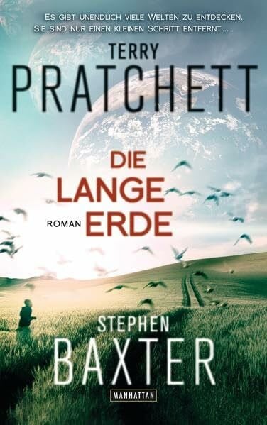Die Lange Erde: Lange Erde 1 - Roman