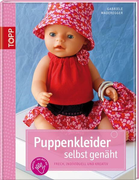 Puppenkleider selbst genäht: Frech, individuell und kreativ (kreativ.kompakt.)