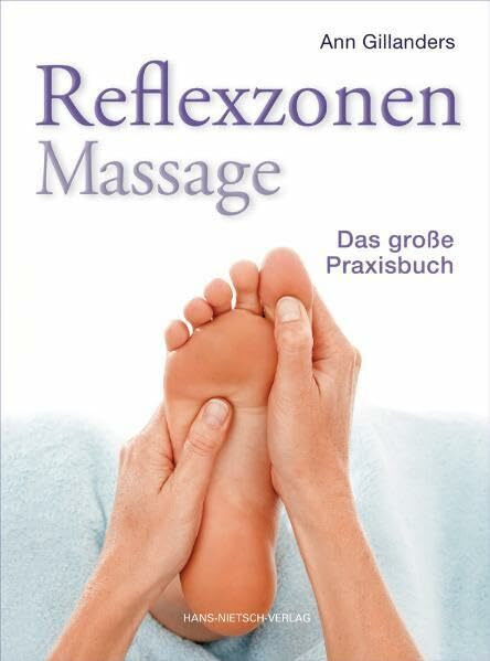 Reflexzonenmassage: Das große Praxisbuch