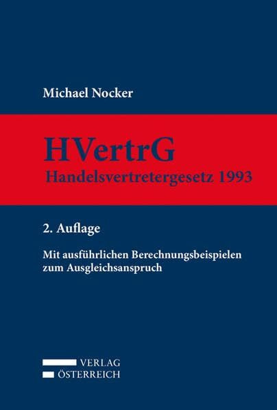 Kommentar zum Handelsvertretergesetz 1993 (HVertrG 1993): Mit ausführlichen Berechnungsbeispielen zum Ausgleichsanspruch