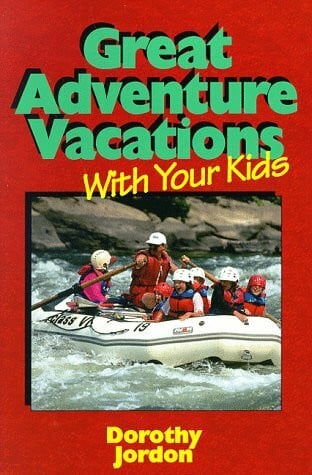 Great Adventure Vacations With Your Kids (Kids Series)