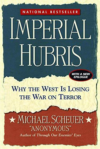 Potomac Books Inc Imperial Hubris, Why The West Is Losing The War On Terror